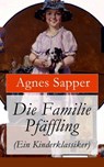 Die Familie Pfäffling (Ein Kinderklassiker) - Agnes Sapper - 9788026814771