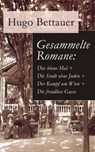Gesammelte Romane: Das blaue Mal + Die Stadt ohne Juden + Der Kampf um Wien + Die freudlose Gasse - Hugo Bettauer - 9788026817451