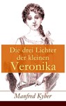 Die drei Lichter der kleinen Veronika - Manfred Kyber - 9788026819158