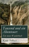 Tausend und ein Abenteuer: Ein neues Wanderbuch - Kurt Faber - 9788026820253