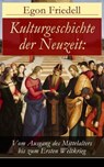 Kulturgeschichte der Neuzeit: Vom Ausgang des Mittelalters bis zum Ersten Weltkrieg - Egon Friedell - 9788026825272