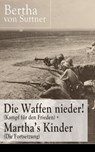 Die Waffen nieder! (Kampf für den Frieden) + Martha's Kinder (Die Fortsetzung) - Bertha von Suttner - 9788026826699