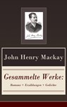 Gesammelte Werke: Romane + Erzählungen + Gedichte - John Henry Mackay - 9788026826811