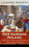 Der rasende Roland - Der Krieg Karls des Großen gegen die Sarazenen - Ludovico Ariosto - 9788026826910