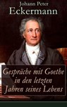 Gespräche mit Goethe in den letzten Jahren seines Lebens - Johann Peter Eckermann - 9788026827900