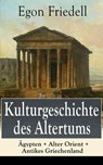 Kulturgeschichte des Altertums: Ägypten + Alter Orient + Antikes Griechenland - Egon Friedell - 9788026829782