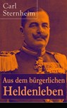 Aus dem bürgerlichen Heldenleben - Carl Sternheim - 9788026834069