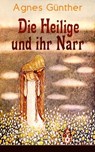 Die Heilige und ihr Narr - Agnes Günther - 9788026841340
