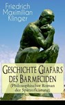 Geschichte Giafars des Barmeciden (Philosophischer Roman der Spätaufklärung) - Friedrich Maximilian Klinger - 9788026843955
