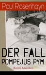 Der Fall Pompejus Pym (Krimi-Klassiker) - Paul Rosenhayn - 9788026845195