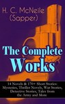 The Complete Works of H. C. McNeile (Sapper) - 14 Novels & 170+ Short Stories: Mysteries, Thriller Novels, War Stories, Detective Stories, Tales from the Army and More - H. C. McNeile - 9788026848509
