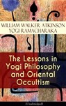 The Lessons in Yogi Philosophy and Oriental Occultism (Unabridged) - William Walker Atkinson ; Yogi Ramacharaka - 9788026848769