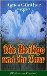 Die Heilige und ihr Narr (Weihnachts-Klassiker) - Agnes Günther - 9788026849131