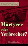 Märtyrer oder Verbrecher? (Krimi-Klassiker) - Levin Schücking - 9788026849681
