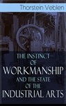 The Instinct of Workmanship and the State of the Industrial Arts - Thorstein Veblen - 9788026850144