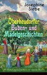 Oberheudorfer Buben- und Mädelgeschichten (44 Kindergeschichten in einem Buch) - Josephine Siebe - 9788026852926