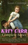 KATY CARR Complete Series: What Katy Did, What Katy Did at School, What Katy Did Next, Clover, In the High Valley & Curly Locks (Illustrated) - Susan Coolidge - 9788026853497