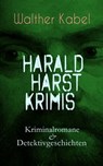 Harald Harst Krimis: Kriminalromane & Detektivgeschichten - Walther Kabel - 9788026854067