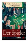 Der Spieler - Fjodor Michailowitsch Dostojewski ; August Scholz - 9788026857563