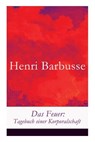 Das Feuer - Henri Barbusse ; Leo Von Meyenburg - 9788026858638