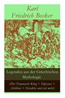 Legenden aus der Griechischen Mythologie (Der Trojanische Krieg + Odysseus + Achilleus + Herakles und viel mehr) - Karl Friedrich Becker - 9788026859055