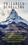 Gesammelte Werke: Die Quelle der ewigen Wahrheiten, Die Natur der Philosophie als Wissenschaft & Philosophie der Offenbarung - Friedrich Schelling - 9788026859499