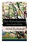 Der Kirschgarten (Eine Tragikom die) - Anton Tschechow ; August Scholz - 9788026860945