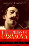 THE MEMOIRS OF CASANOVA - All 6 Volumes in One Premium Illustrated Edition - Giacomo Casanova - 9788026864318