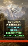 DWELLERS IN THE HILLS + THE GILDED CHAIR + THE MOUNTAIN SCHOOL-TEACHER - Melville Davisson Post - 9788026864936