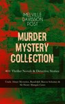 MURDER MYSTERY COLLECTION - 40+ Thriller Novels & Detective Stories - Melville Davisson Post - 9788026864943