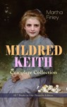 MILDRED KEITH Complete Series – All 7 Books in One Premium Edition - Martha Finley - 9788026867166