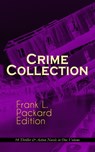 Crime Collection - Frank L. Packard Edition: 14 Thriller & Action Novels in One Volume - Frank L. Packard - 9788026868224