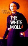 THE WHITE MOLL - Frank L. Packard - 9788026868248
