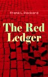 The Red Ledger - Frank L. Packard - 9788026868279