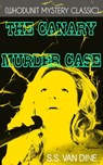 THE CANARY MURDER CASE (Whodunit Mystery Classic) - S.S. Van Dine - 9788026870050