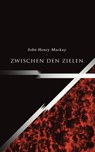 Zwischen den Zielen - John Henry Mackay - 9788026870890