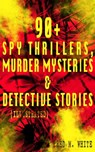 90+ Spy Thrillers, Murder Mysteries & Detective Stories (Illustrated) - Fred M. White - 9788026871439