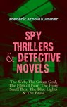 Spy Thrillers & Detective Novels: The Web, The Green God, The Film of Fear, The Ivory Snuff Box, The Blue Lights & The Brute - Frederic Arnold Kummer - 9788026872924
