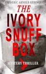 THE IVORY SNUFF BOX (Mystery Thriller) - Frederic Arnold Kummer - 9788026872962