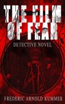 THE FILM OF FEAR (Detective Novel) - Frederic Arnold Kummer - 9788026872979
