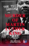 The Truth Behind the Murder of Martin Luther King – Conspiracy Theory & The Official Investigation - United States Department of Justice - 9788026874188