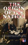 The Origin of the Nation: Declaration of Independence, Constitution, Bill of Rights and Other Amendments, Federalist Papers & Common Sense - Thomas Paine ; Alexander Hamilton ; James Madison ; John Jay - 9788026875123