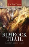 RIMROCK TRAIL (Western Classics Series) - J. Allan Dunn - 9788026876489