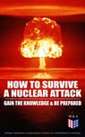 How to Survive a Nuclear Attack – Gain The Knowledge & Be Prepared - Federal Emergency Management Agency ; U.S. Department of Defense - 9788026876939