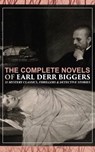 The Complete Novels of Earl Derr Biggers: 11 Mystery Classics, Thrillers & Detective Stories - Earl Derr Biggers - 9788026877011