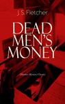 DEAD MEN'S MONEY (Murder Mystery Classic) - J. S. Fletcher - 9788026877097
