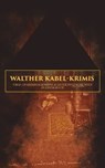 Walther Kabel-Krimis: Über 120 Kriminalromane & Detektivgeschichten in einem Buch - Walther Kabel - 9788026877363