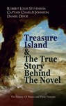 Treasure Island & The True Story Behind The Novel - The History Of Pirates and Their Treasure - Robert Louis Stevenson ; Captain Charles Johnson ; Daniel Defoe - 9788026877486