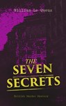 THE SEVEN SECRETS (British Murder Mystery) - William Le Queux - 9788026877493