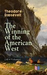 The Winning of the American West (All 4 Volumes) - Theodore Roosevelt - 9788026878308